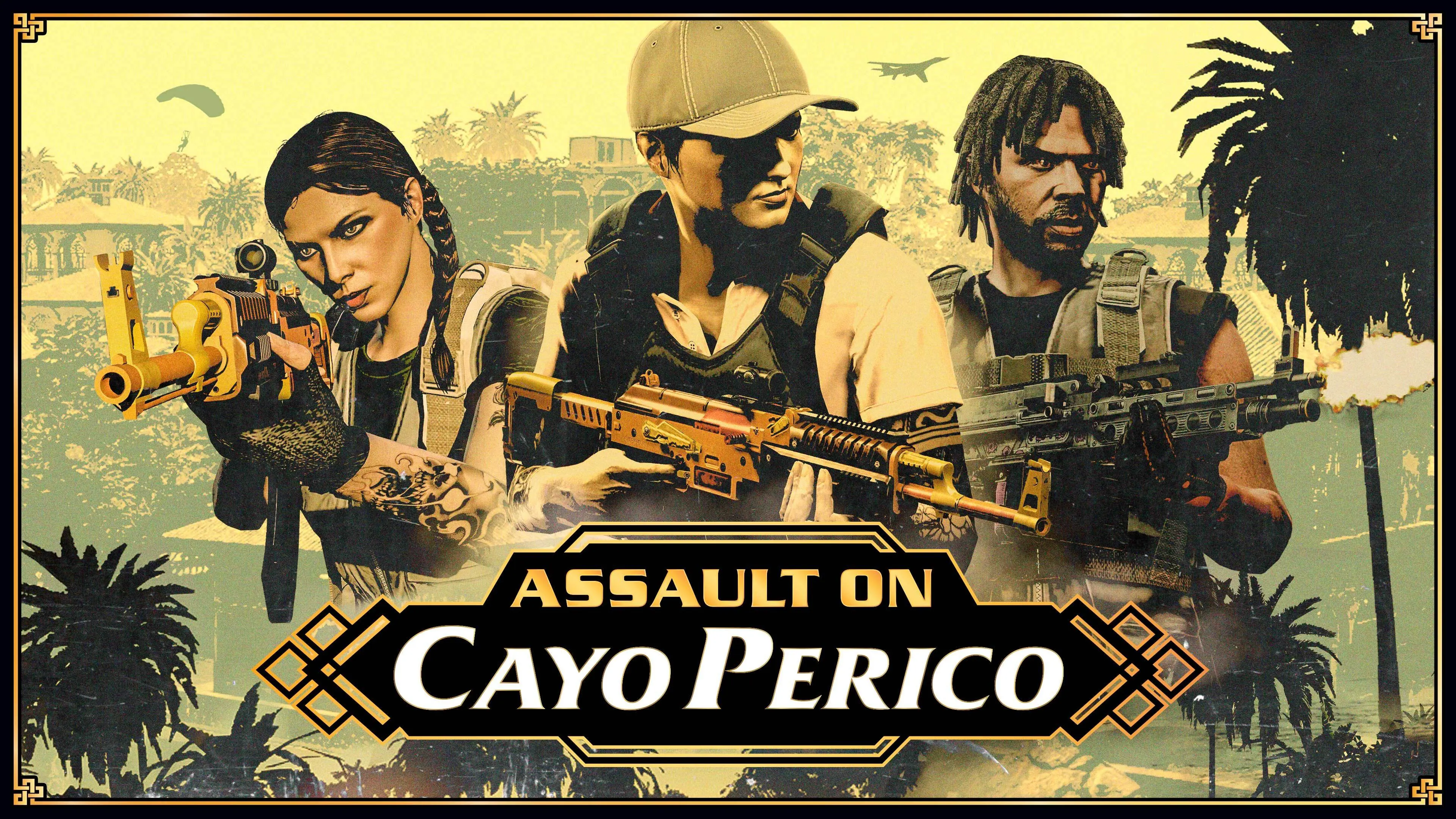Assault on Cayo Perico poster with three characters armed with rifles among palm trees.
